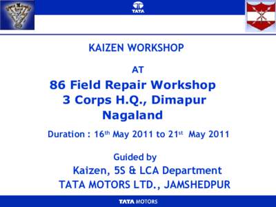 KAIZEN WORKSHOP AT 86 Field Repair Workshop 3 Corps H.Q., Dimapur Nagaland