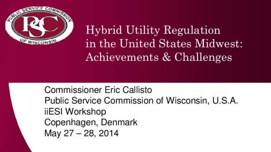 Hybrid Utility Regulation  in the United States Midwest: Achievements & Challenges