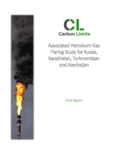 Associated Petroleum Gas Flaring Study for Russia, Kazakhstan, Turkmenistan and Azerbaijan  Final Report