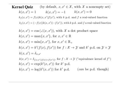 Kernel Quiz  (by default, x, x0 k(x, x0 ) = 1