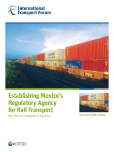 Establishing Mexico’s Regulatory Agency for Rail Transport Peer Review of Regulatory Capacity  Case-Specific Policy Analysis