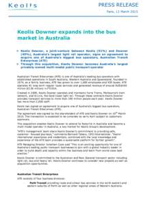 PRESS RELEASE Paris, 12 March 2015 Keolis Downer expands into the bus market in Australia  Keolis Downer, a joint-venture between Keolis (51%) and Downer
