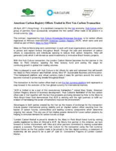 American Carbon Registry Offsets Traded in First Ven Carbon Transaction 28 April, 2011 (Hong Kong) - In a landmark transaction for the Ven economy, Hub Culture and a group of partners have successfully completed the firs