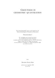 Groupoids in geometric quantization Een wetenschappelijke proeve op het gebied van de Natuurwetenschappen, Wiskunde en Informatica