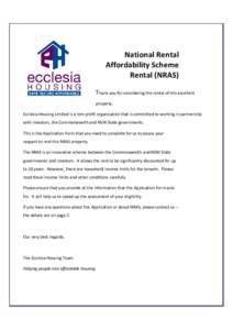 National Rental Affordability Scheme Rental (NRAS) Thank you for considering the rental of this excellent property. Ecclesia Housing Limited is a non-profit organisation that is committed to working in partnership