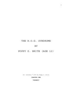 1  THE H.O.G. SYNDROME BY POPPY Z. BRITE (AGE 12)