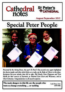 August/SeptemberSpecial Peter People Presented by the Acting Dean, this year’s St Peter’s Day awards once again highlighted the diverse people and rôles which help us to make up the Body of Christ in this pla