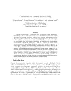 Communication Efficient Secret Sharing Wentao Huang1 , Michael Langberg2 , Joerg Kliewer3 , and Jehoshua Bruck1 1 2