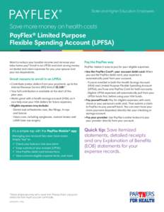 State and Higher Education Employees  Save more money on health costs PayFlex® Limited Purpose Flexible Spending Account (LPFSA)