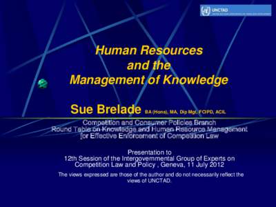 Human Resources and the Management of Knowledge Sue Brelade  BA (Hons), MA, Dip Mgt, FCIPD, ACIL