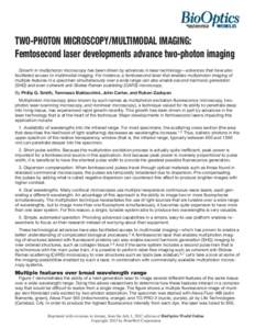 ®  TWO-PHOTON MICROSCOPY/MULTIMODAL IMAGING: Femtosecond laser developments advance two-photon imaging Growth in multiphoton microscopy has been driven by advances in laser technology—advances that have also facilitat