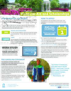 Financial Aid and Scholarships HOW FINANCIAL AID WORKS HOW TO APPLY  When you apply for aid - preferably by March 1 - we review your financial