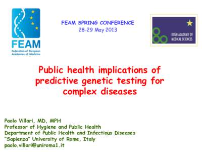 FEAM SPRING CONFERENCE[removed]May 2013 Public health implications of predictive genetic testing for complex diseases