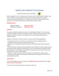 SenSys	2011	Student	Travel	Grants	 Sponsored by National Science Foundation  With the support from the U.S. National Science Foundation (NSF), a limited number of Student Travel  Grants is availabl
