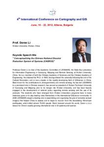 4th International Conference on Cartography and GIS June, 18 – 22, 2012, Albena, Bulgaria Prof. Deren Li Wuhan University, Wuhan, China