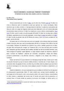 IAA  FALSA CONCIENCIA, GOLDEN AGE THINKING Y TECNOFOBIA1 A PROPÓSITO DE UN VIDEO VIRAL SOBRE EL USO DE LA TECNOLOGÍA Por Mario Šilar Para Instituto Acton Argentina