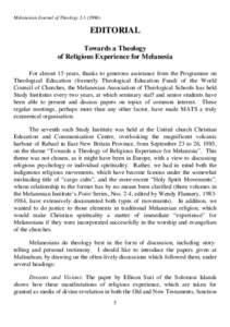 Melanesian Journal of TheologyEDITORIAL Towards a Theology of Religious Experience for Melanesia For almost 15 years, thanks to generous assistance from the Programme on