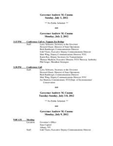 Governor Andrew M. Cuomo Sunday, July 1, 2012 ** No Public Schedule ** ###  Governor Andrew M. Cuomo