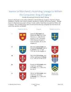 Jeanne Le Marchand’s Ascending Lineage to William the Conqueror, King of England Heraldry Research and Artwork by John P. DuLong Jeanne Le Marchand was the mother of Michel Le Neuf du Hérisson, Jacques Le Neuf de La P