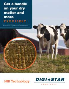 Get a handle on your dry matter and more. P r e c i s e ly. Moisture Tracker | AgriNIR | precision FEEDING System