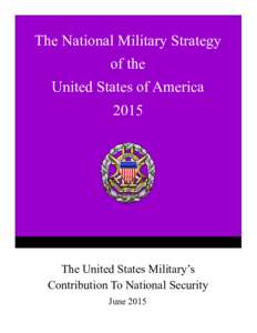 The National Military Strategy of the United States of AmericaThe United States Military’s