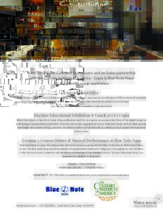 River Terrace Inn is pleased to announce and exclusive partnership with the Culinary Institute of America - Copia & Blue Note Napa for the ultimate group experience. Special Hotel Offer River Terrace Inn guarantees contr