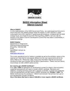BASIX Information Sheet Oberon Council What is BASIX? It is the implementation of the NSW Government Policy, via a web-based tool that aims to ensure that each new dwelling design meets the targets of a 40% reduction in 