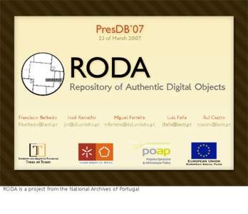 PresDB’07 23 of March 2007 RODA  Repository of Authentic Digital Objects