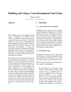 Building and Using a Cross Development Tool Chain Robert Schiele  Abstract