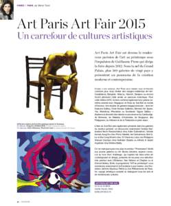 FOIRES |  PARIS   par Mahat Tissot  Art Paris Art Fair 2015 Un carrefour de cultures artistiques Art Paris Art Fair est devenu le rendezvous parisien de l’art au printemps sous