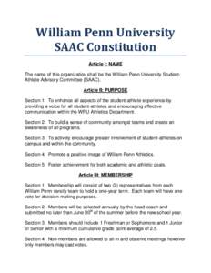William Penn University SAAC Constitution Article I: NAME The name of this organization shall be the William Penn University StudentAthlete Advisory Committee (SAAC). Article II: PURPOSE Section 1: To enhance all aspects