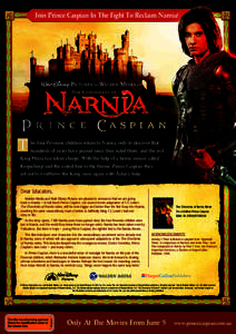 Join Prince Caspian In The Fight To Reclaim Narnia!  T he four Pevensie children return to Narnia, only to discover that hundreds of years have passed since they ruled there, and the evil