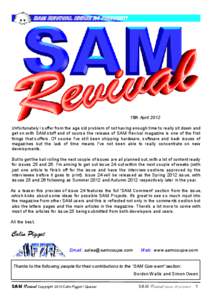 15th April 2012 Unfortunately I suffer from the age old problem of not having enough time to really sit down and get on with SAM stuff and of course the release of SAM Revival magazine is one of the first things that suf