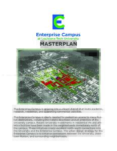 MASTERPLAN  The Enterprise Campus is growing into a vibrant district that hosts academic, research, residential, and supporting commercial activities. The Enterprise Campus is ideally located for pedestrian access to man