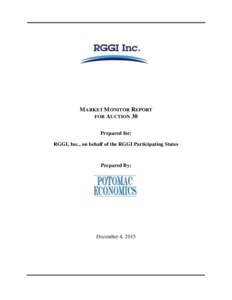MARKET MONITOR REPORT FOR AUCTION 30 Prepared for: RGGI, Inc., on behalf of the RGGI Participating States  Prepared By: