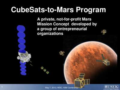 CubeSats-to-Mars Program A private, not-for-profit Mars Mission Concept developed by a group of entrepreneurial organizations