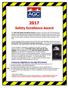 2017 Safety Excellence Award The AGC NYS Safety Excellence Award recognizes and honors AGC NYS Members for having and implementing outstanding safety programs. Awards will be given to AGC NYS Members with excellent safet