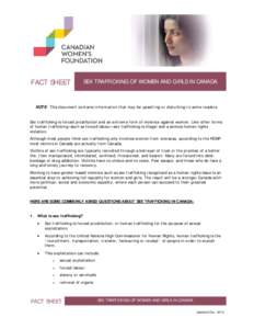 FACT SHEET  SEX TRAFFICKING OF WOMEN AND GIRLS IN CANADA NOTE: This document contains information that may be upsetting or disturbing to some readers. Sex trafficking is forced prostitution and an extreme form of violenc