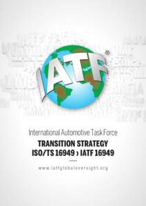 ®  International Automotive Task Force TRANSITION STRATEGY ISO/TS 16949 › IATF 16949