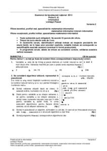 Ministerul Educaţiei Naționale Centrul Naţional de Evaluare şi Examinare Examenul de bacalaureat naţional 2013 Proba E. d) Informatică