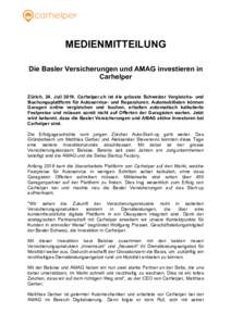 MEDIENMITTEILUNG Die Basler Versicherungen und AMAG investieren in Carhelper Zürich, 24. JuliCarhelper.ch ist die grösste Schweizer Vergleichs- und