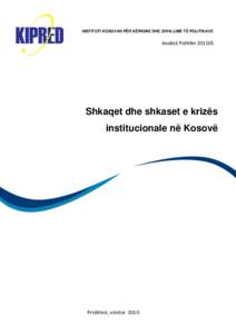 INSTITUTI KOSOVAR PËR KËRKIME DHE ZHVILLIME TË POLITIKAVE  Analizë PolitikeShkaqet dhe shkaset e krizës institucionale në Kosovë