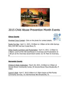 2015 Child Abuse Prevention Month Events Citrus County Pinwheel Crazy Contest– Click on the photo for contest details. Family Fun Day– April 11, 2015, 10:00am to 2:00pm at the Little Springs Park, 634 NW 2nd Ave Crys