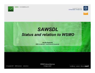 Leopold Franzens  Universität Innsbruck SAWSDL Status and relation to WSMO
