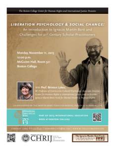 The Boston College Center for Human Rights and International Justice Presents:  Liberation Psychology & Social Change: An Introduction to Ignacio Martín-Baró and Challenges for 21st Century Scholar-Practitioners