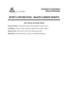 COMMUNITY INVESTMENT GRANTS PROGRAM SPORT & RECREATION – MAJOR & MINOR GRANTS Grant Review Committee Details Susan Schneider is the Executive Director of the Saskatchewan Games Council.