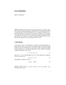 Loss Functions Robert C. Williamson Abstract Vapnik described the “three main learning problems” of pattern recognition, regression estimation and density estimation. These are defined in terms of the loss functions 