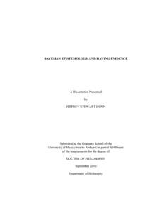 BAYESIAN EPISTEMOLOGY AND HAVING EVIDENCE  A Dissertation Presented by JEFFREY STEWART DUNN