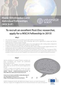 Marie Skłodowska-Curie Individual Fellowships (MSCA-IF) To recruit an excellent Post-Doc researcher, apply for a MSCA Fellowship in 2015! Why?