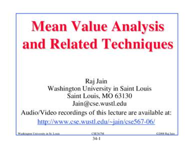 Mean Value Analysis and Related Techniques Raj Jain Washington University in Saint Louis Saint Louis, MO 63130 